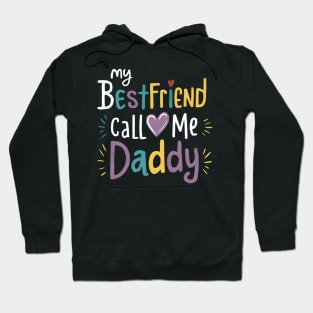 My Bestfriend Call Me Daddy Hoodie